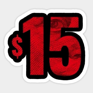 Fight For $15 Sticker